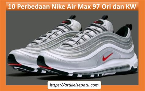 Perbedaan Nike Air Max 97 ORI dan KW .